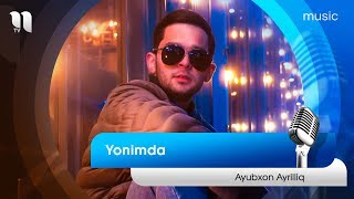 Ayubxon (Ayrilliq) - Yonimda