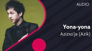 Azizxo'ja (Azik) - Yona-yona