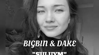 BIGBIN & DAKE - Сұлуым