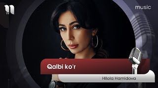 Hilola Hamidova - Qalbi ko'r