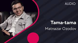 Matnazar Ozodov - Tama-tama