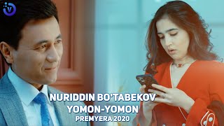 Nuriddin Bo'tabekov - Yomon-yomon