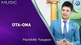 Nuriddin Yusupov - Ota-ona