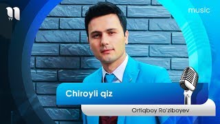Ortiqboy Ro'ziboyev - Chiroyli qiz