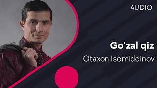 Otaxon Isomiddinov - Go'zal qiz