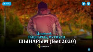 Qarakesek & Танжарык Мутихан - Шынарым