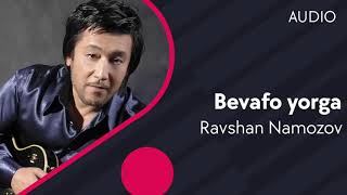 Ravshan Namozov - Bevafo yorga