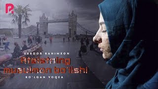 Sardor Rahimxon - Ateistning musulmon bo’lishi (Bo’lgan voqea)