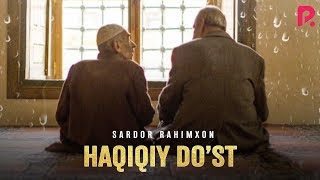 Sardor Rahimxon - Haqiqiy do’st