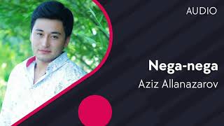 Aziz Allanazarov - Nega-nega