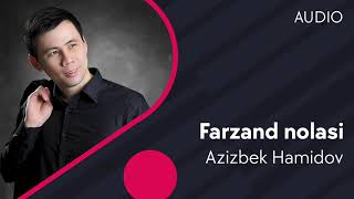 Azizbek Hamidov - Farzand nolasi