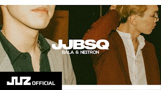 Bala, Ne1tron - JJBSQ