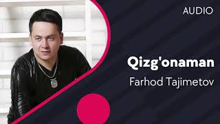 Farhod Tajimetov - Qizg'onaman