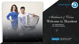 Махмуд & Диана - Welcome to Shymkent