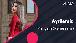 Mariyam (Renessans) - Ayrilamiz