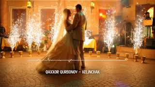 Qaxxor Qurbonov - Kelinchak