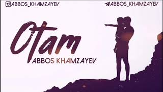 Abbos Khamzayev - Otam