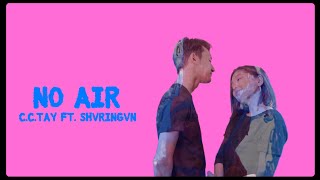 C.C.TAY ft. Shvringvn - No Air