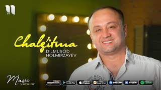 Dilmurod Holmirzayev - Chalg'itma