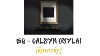 EQ - Qalsyn Osylai (Қалсын осылай)