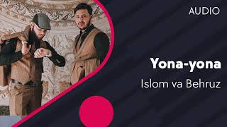 Islom va Behruz - Yona-yona