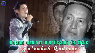 Jo'rabek Qodirov - Otam omon bo'lsangiz bas