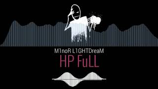 M1noR L1GHTDreaM - HP FuLL