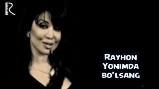 Rayhon - Yonimda bo'lsang