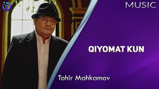 Tohir Mahkamov - Qiyomat kun