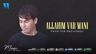 Faxriyor Rezvonov - Allahim var mani