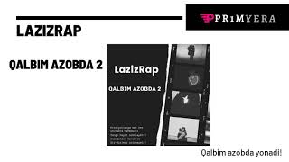LazizRap - Qalbim azobda 2