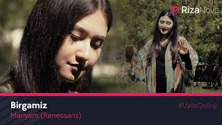 Mariyam (Renessans) - Birgamiz