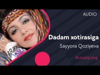Sayyora Qoziyeva - Dadam xotirasiga