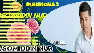 Isomiddin Nur - Ruxshonaxon 2