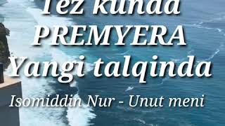 Isomiddin Nur - Unut meni