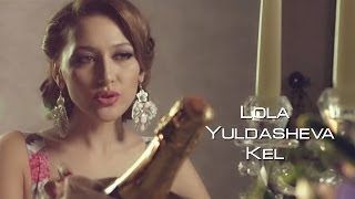 Lola Yuldasheva - Kel