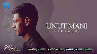 Mirjalol - Unut mani