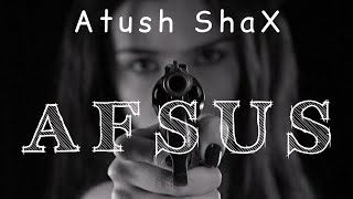 Atush Shax - Afsus