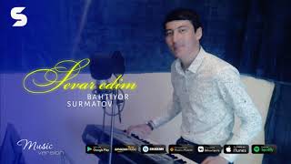 Bahtiyor Surmatov - Sevar edim