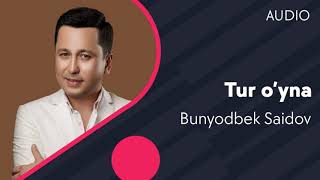 Bunyodbek Saidov - Tur o'yna