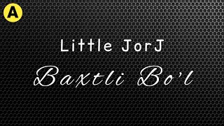 Little JorJ - Baxtli bo'l