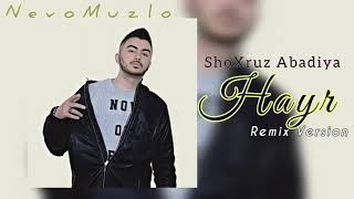 Shoxruz Abadiya - Hayr Remix