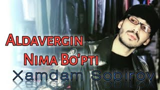 Xamdam Sobirov - Nima Bo'pti