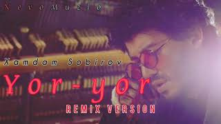 Xamdam Sobirov - Yor yor (Remix Version)