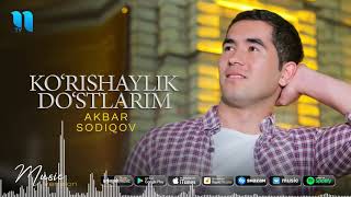 Akbar Sodiqov - Ko‘rishaylik do‘stlarim