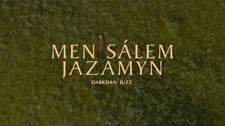 Darkhan Juzz - Men Sálem Jazamyn (Abay)