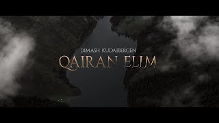 Dimash Kudaibergen - Qairan Elim