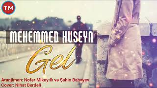 Mehemmed Huseyn - Gel