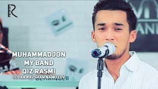 Muhammadjon Yusupov (My Band) - Qiz rasmi (Cover Ravshan Namozov)