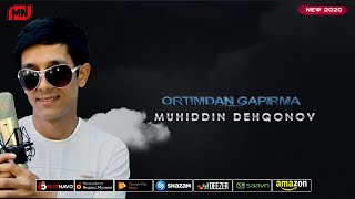 Muhiddin Dehqonov - Ortimdan Gapirma